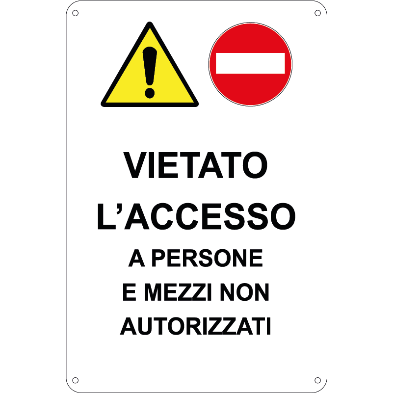 Vietato l'accesso a persone e mezzi non autorizzati