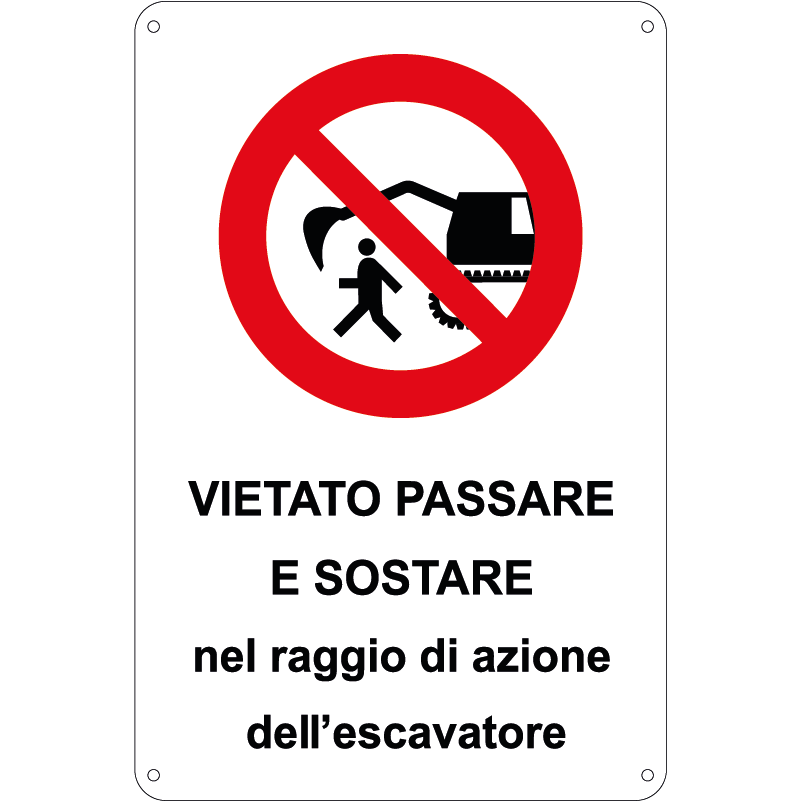 Vietato passare e sostare nel raggio di azione dell'escavatore