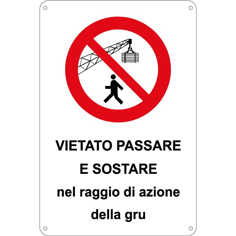 Vietato passare e sostare nel raggio di azione della gru