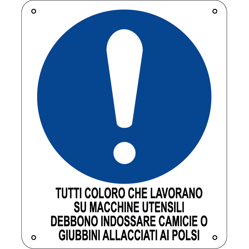 Tutti coloro che lavorano su macchine utensili debbono indossare camicie o giubbini allacciati ai polsi verticale