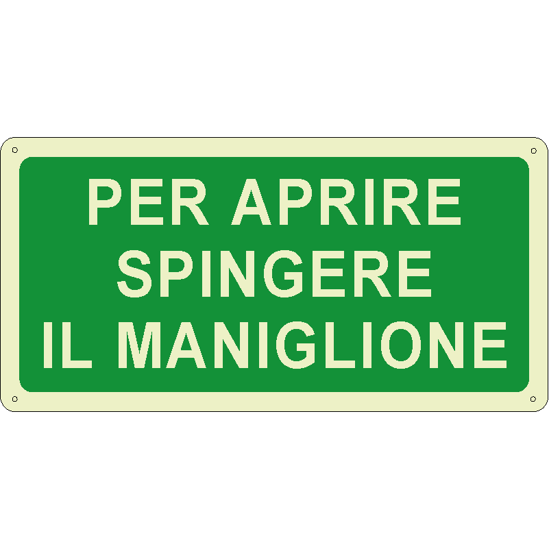 Per aprire spingere il maniglione orizzontale luminescente