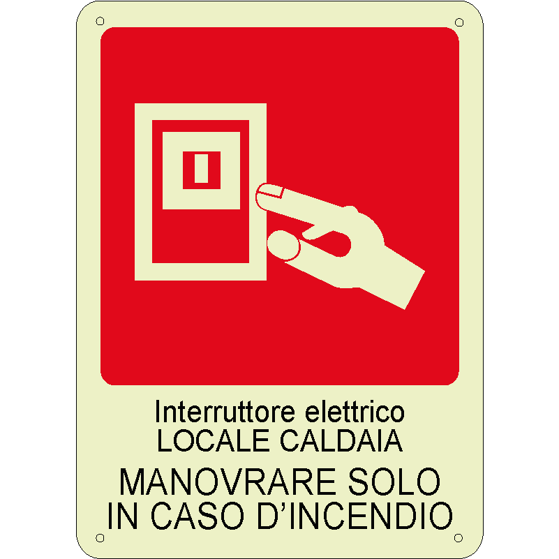 Interruttore elettrico locale caldaia - Manovrare solo in caso d'incendio luminescente