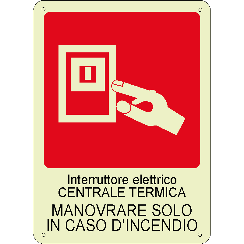 Interruttore elettrico centrale termica - Manovrare solo in caso d'incendio luminescente