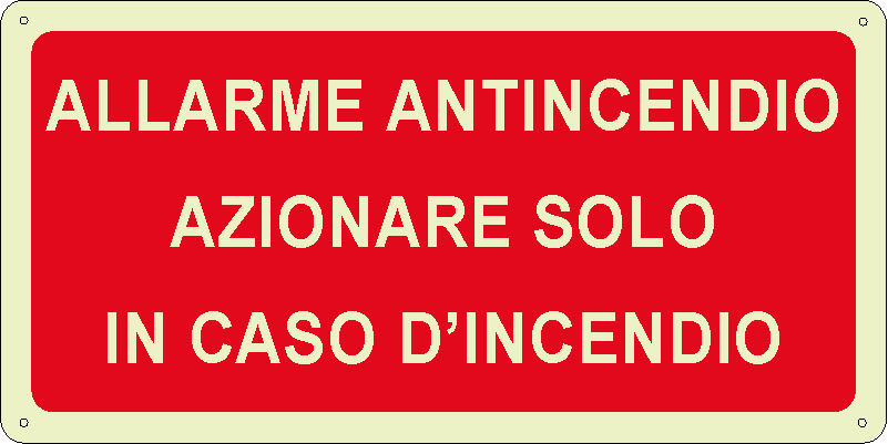 Allarme antincendio - Azionare solo in caso d'incendio orizzontale luminescente