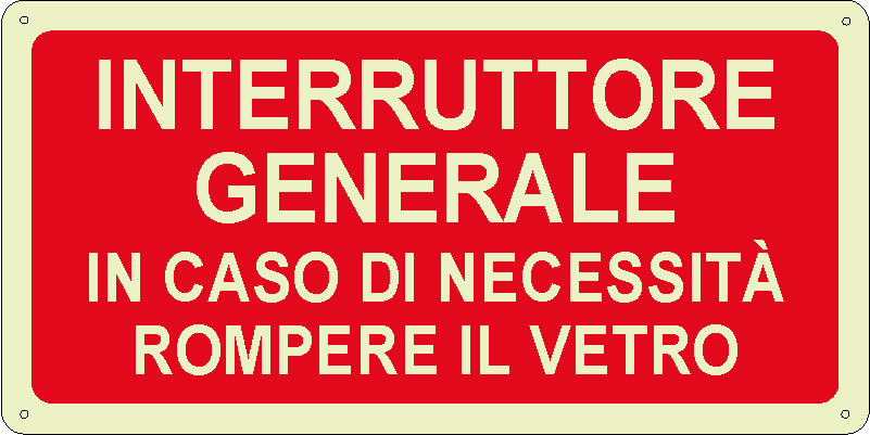 Interrutore generale - In caso di necessità rompere il vetro orizzontale luminescente