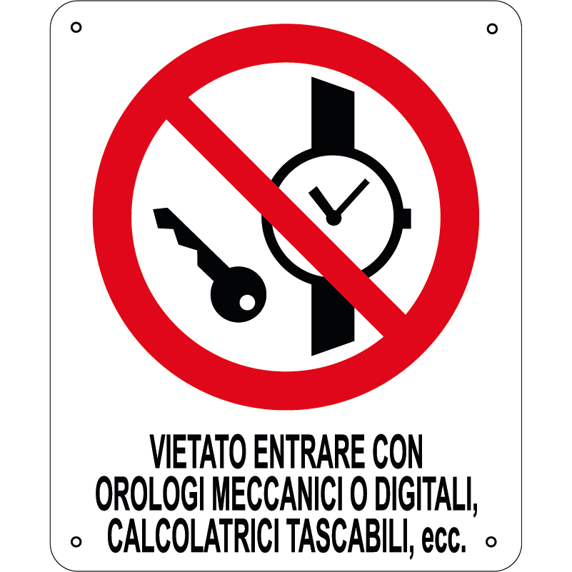 Vietato entrare con orologi meccanici o digitali, calcolatrici tascabili, ecc verticale