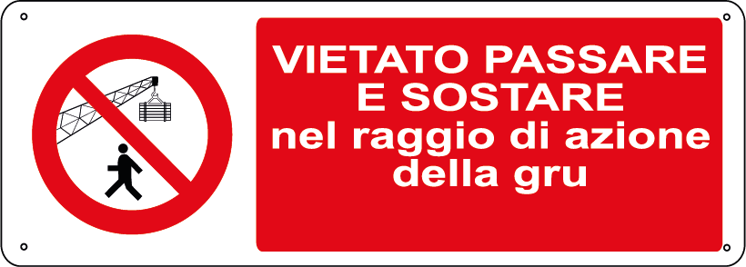 Vietato passare e sostare nel raggio di azione della gru orizzontale