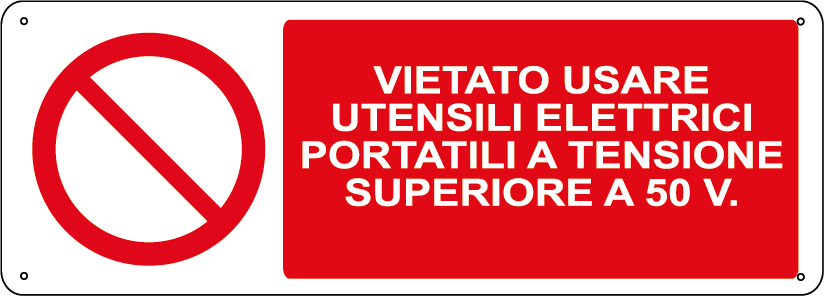 Vietato usare utensili elettrici portatili a tensione superiore a 50v orizzontale