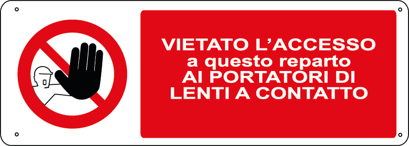 Vietato l'accesso a questo reparto ai portatori di lenti a contatto orizzontale