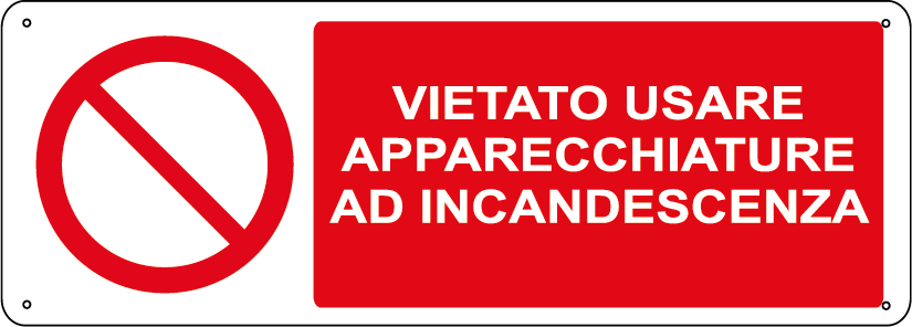 Vietato usare apparecchiature ad incandescenza orizzontale