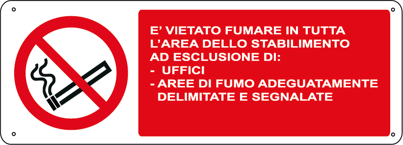 E' vietato fumare in tutta l'area dello stabilimento ad esclusione di uffici  aree di fumo adeguatamente delimitate e segnalate orizzontale