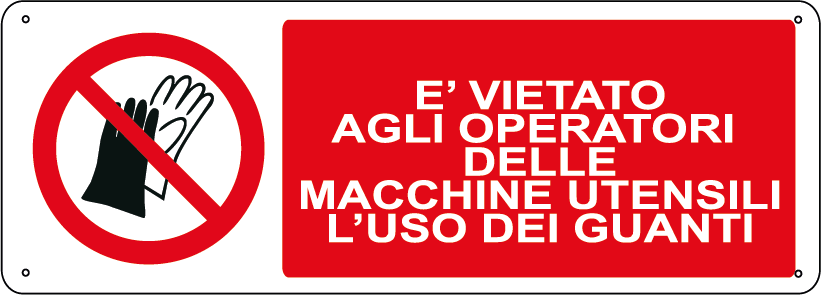 E' vietato agli operatori delle macchine utensili l'uso dei guanti orizzontale