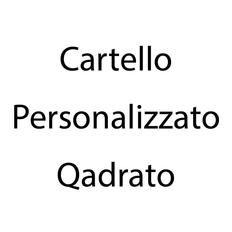 Cartello Personalizzato Quadrato