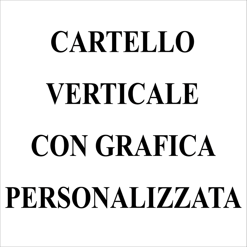 Cartello Personalizzato Verticale