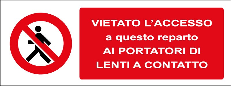 Vietato l'accesso a questo reparto ai portatori di lenti a contatto 