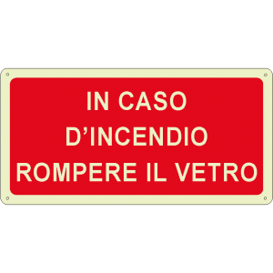 In caso d'incendio rompere il vetro orizzontale luminescente