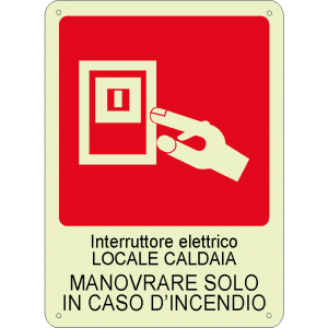 Interruttore elettrico locale caldaia - Manovrare solo in caso d'incendio luminescente