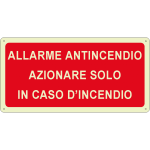 Allarme antincendio - Azionare solo in caso d'incendio orizzontale luminescente