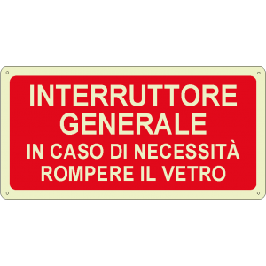 Interrutore generale - In caso di necessità rompere il vetro orizzontale luminescente