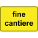 Segnale Per Cantieri Mobili - Fine cantiere - Cod. 000666