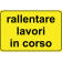 Segnale Per Cantieri Mobili - Rallentare lavori in corso - Cod. 000700