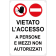 Vietato l'accesso a persone e mezzi non autorizzati 