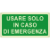 Usare solo in caso di emergenza orizzontale luminescente