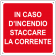 In caso d'incendio staccare la corrente quadrato