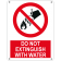 Do not extinguish with water